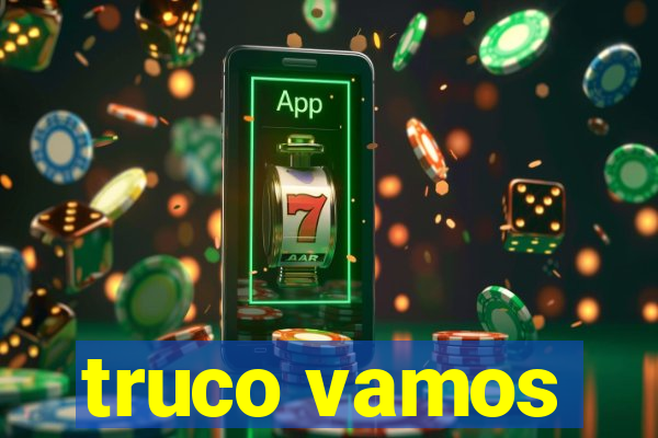 truco vamos